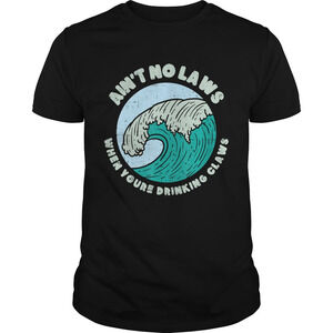 Aint No Laws When Youre Drinking Claws Great Wave Funny Tshirt